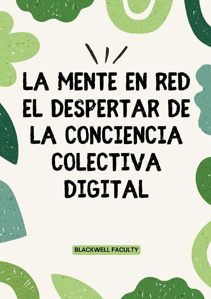 LA MENTE EN RED EL DESPERTAR DE LA CONCIENCIA COLECTIVA DIGITAL