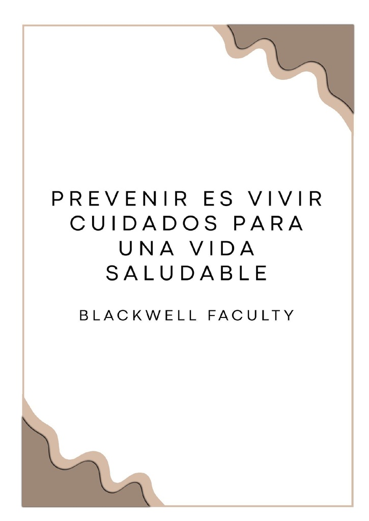 PREVENIR ES VIVIR CUIDADOS PARA UNA VIDA SALUDABLE