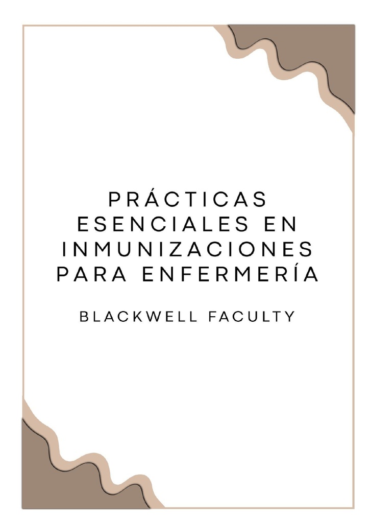PRÁCTICAS ESENCIALES EN INMUNIZACIONES PARA ENFERMERÍA