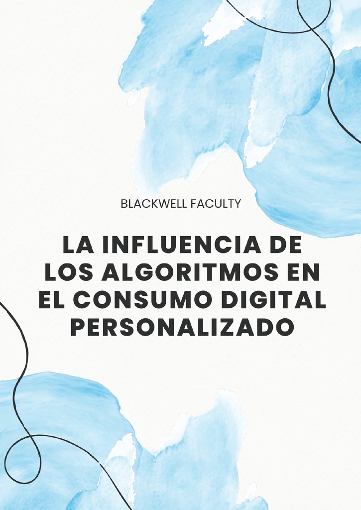 LA INFLUENCIA DE LOS ALGORITMOS EN EL CONSUMO DIGITAL PERSONALIZADO