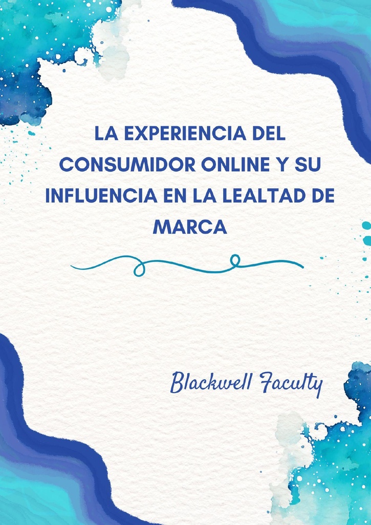 LA EXPERIENCIA DEL CONSUMIDOR ONLINE Y SU INFLUENCIA EN LA LEALTAD DE MARCA