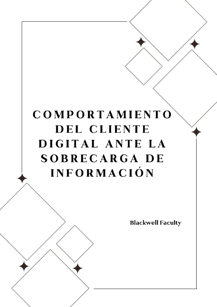 COMPORTAMIENTO DEL CLIENTE DIGITAL ANTE LA SOBRECARGA DE INFORMACIÓN
