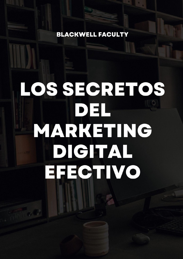 LOS SECRETOS DEL MARKETING DIGITAL EFECTIVO