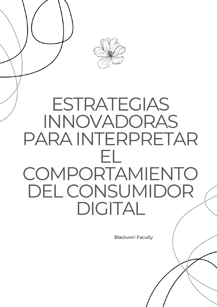 ESTRATEGIAS INNOVADORAS PARA INTERPRETAR EL COMPORTAMIENTO DEL CONSUMIDOR DIGITAL