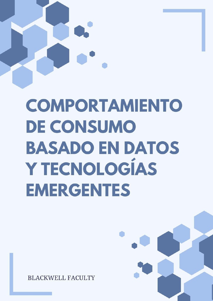 COMPORTAMIENTO DE CONSUMO BASADO EN DATOS Y TECNOLOGÍAS EMERGENTES