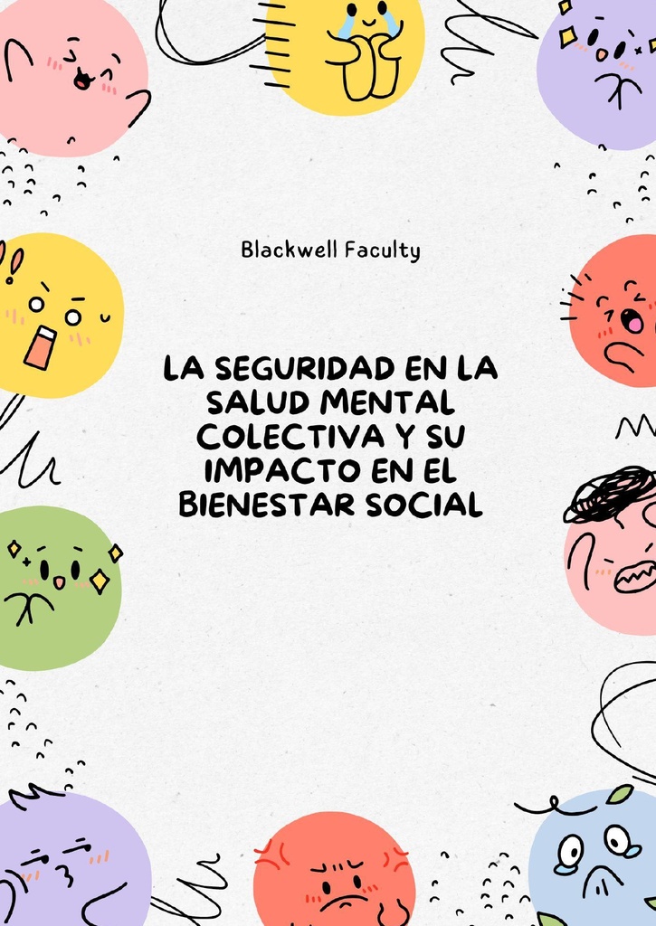 LA SEGURIDAD EN LA SALUD MENTAL COLECTIVA Y SU IMPACTO EN EL BIENESTAR SOCIAL