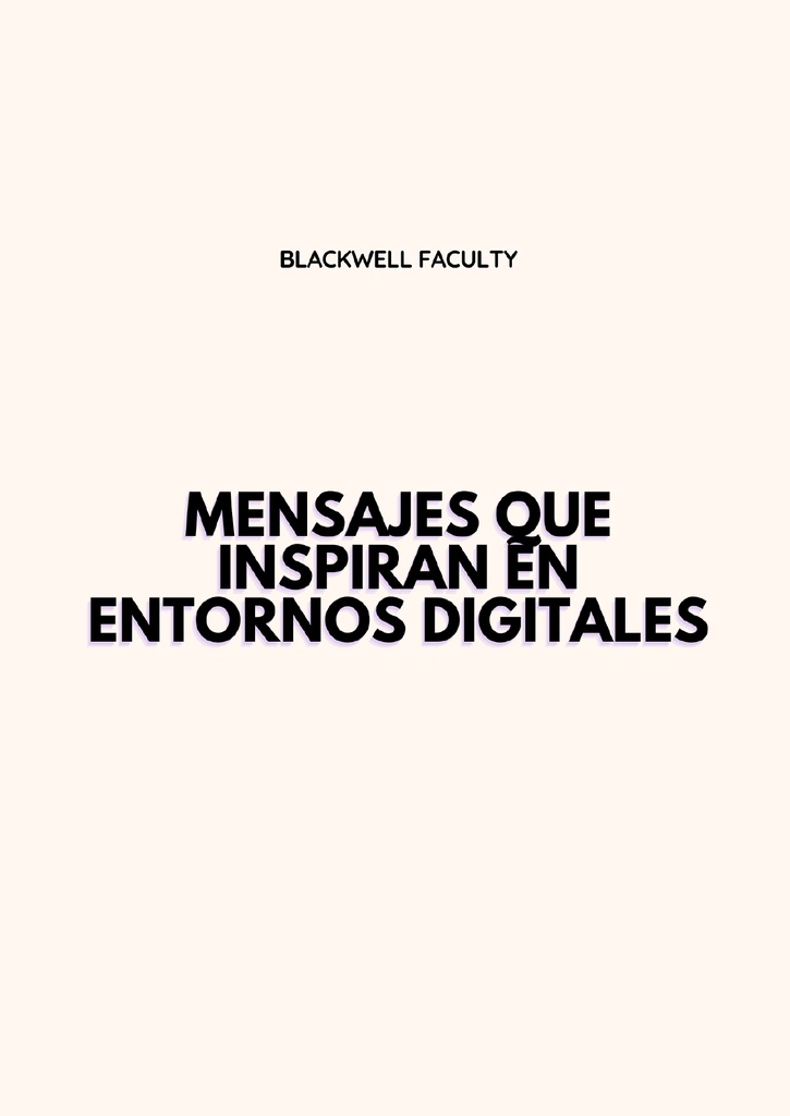 MENSAJES QUE INSPIRAN EN ENTORNOS DIGITALES