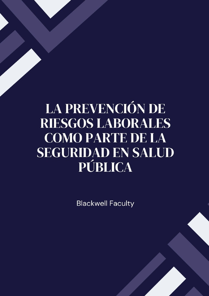 LA PREVENCIÓN DE RIESGOS LABORALES COMO PARTE DE LA SEGURIDAD EN SALUD PÚBLICA