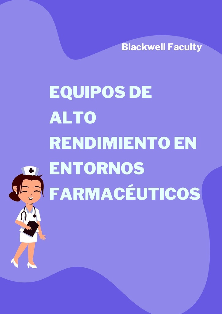EQUIPOS DE ALTO RENDIMIENTO EN ENTORNOS FARMACÉUTICOS