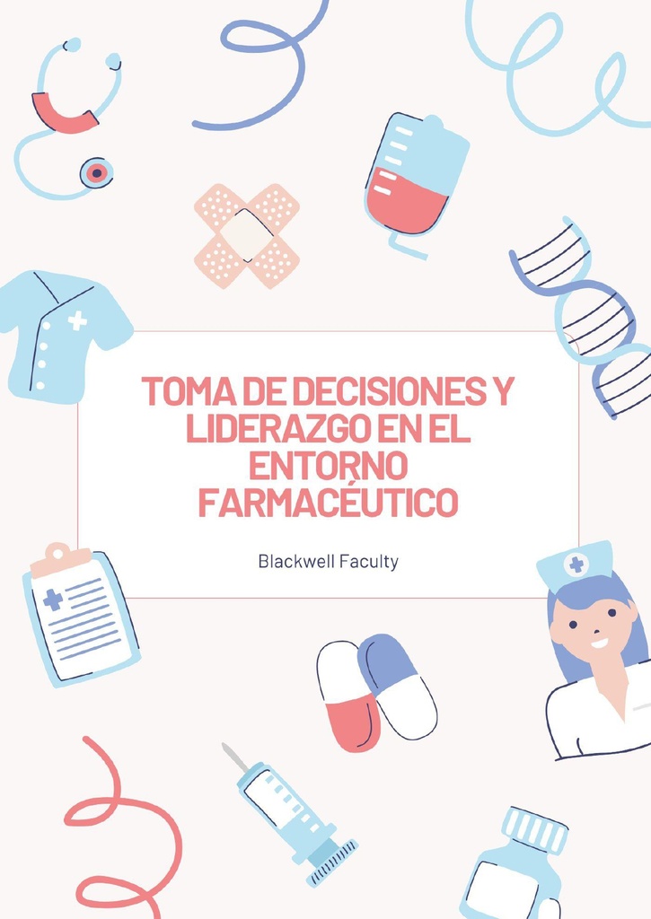 TOMA DE DECISIONES Y LIDERAZGO EN EL ENTORNO FARMACÉUTICO