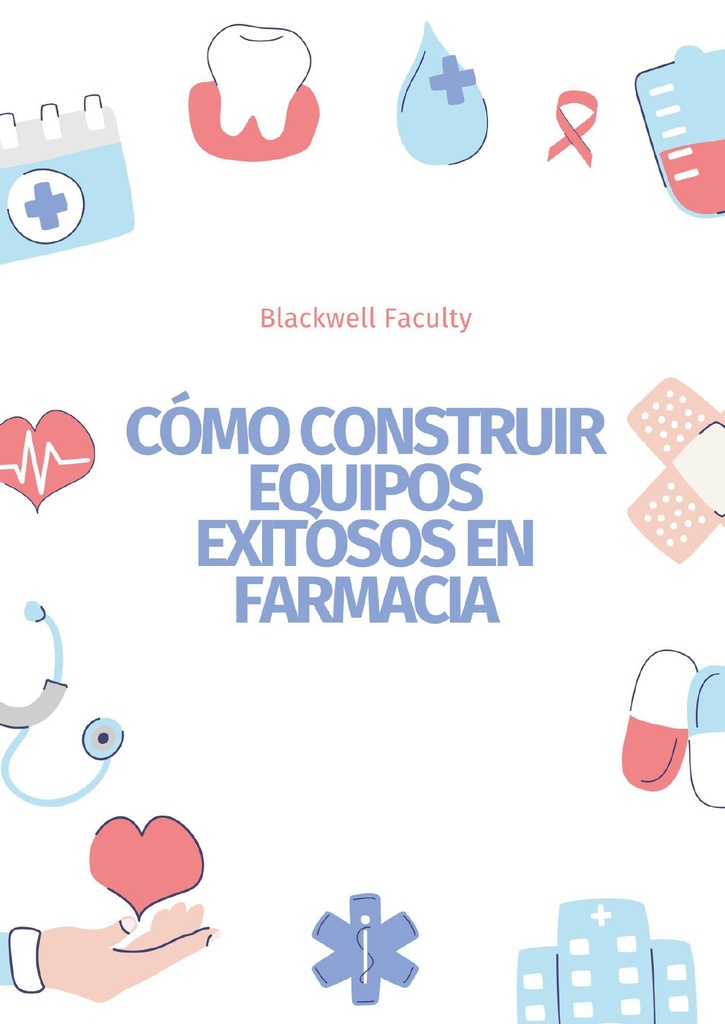CÓMO CONSTRUIR EQUIPOS EXITOSOS EN FARMACIA