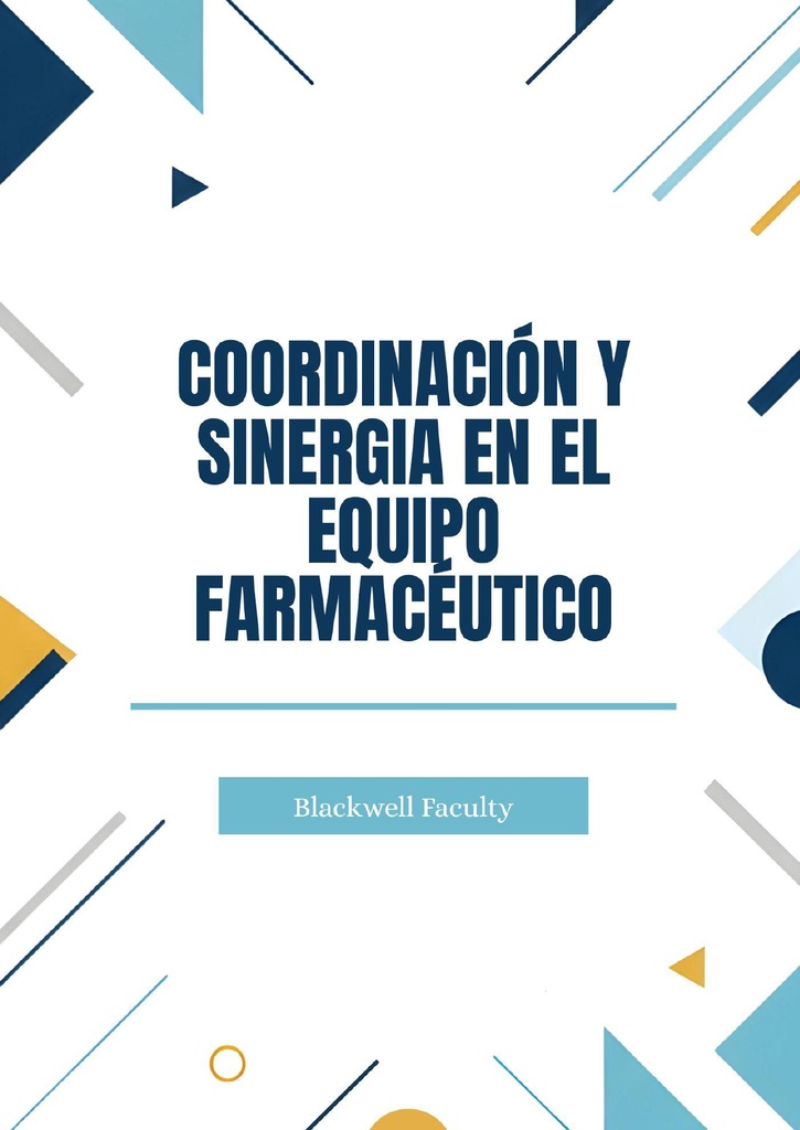 COORDINACIÓN Y SINERGIA EN EL EQUIPO FARMACÉUTICO