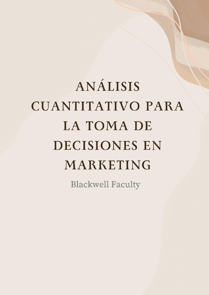 ANÁLISIS CUANTITATIVO PARA LA TOMA DE DECISIONES EN MARKETING