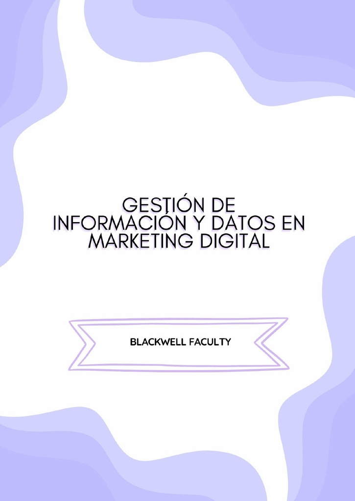 GESTIÓN DE INFORMACIÓN Y DATOS EN MARKETING DIGITAL