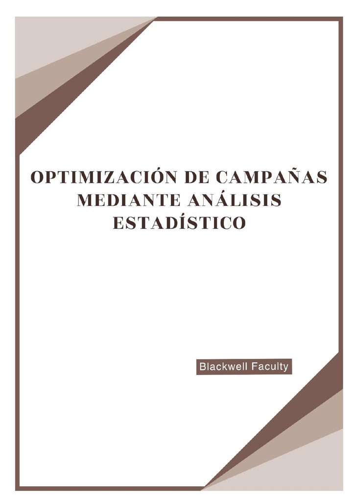 OPTIMIZACIÓN DE CAMPAÑAS MEDIANTE ANÁLISIS ESTADÍSTICO