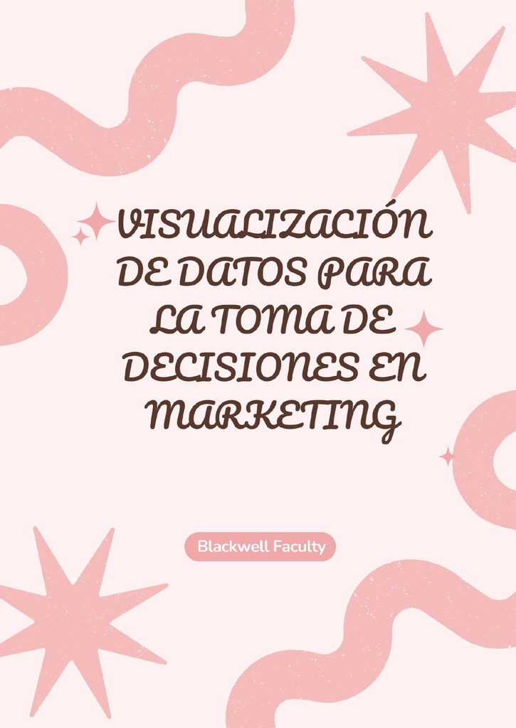 VISUALIZACIÓN DE DATOS PARA LA TOMA DE DECISIONES EN MARKETING