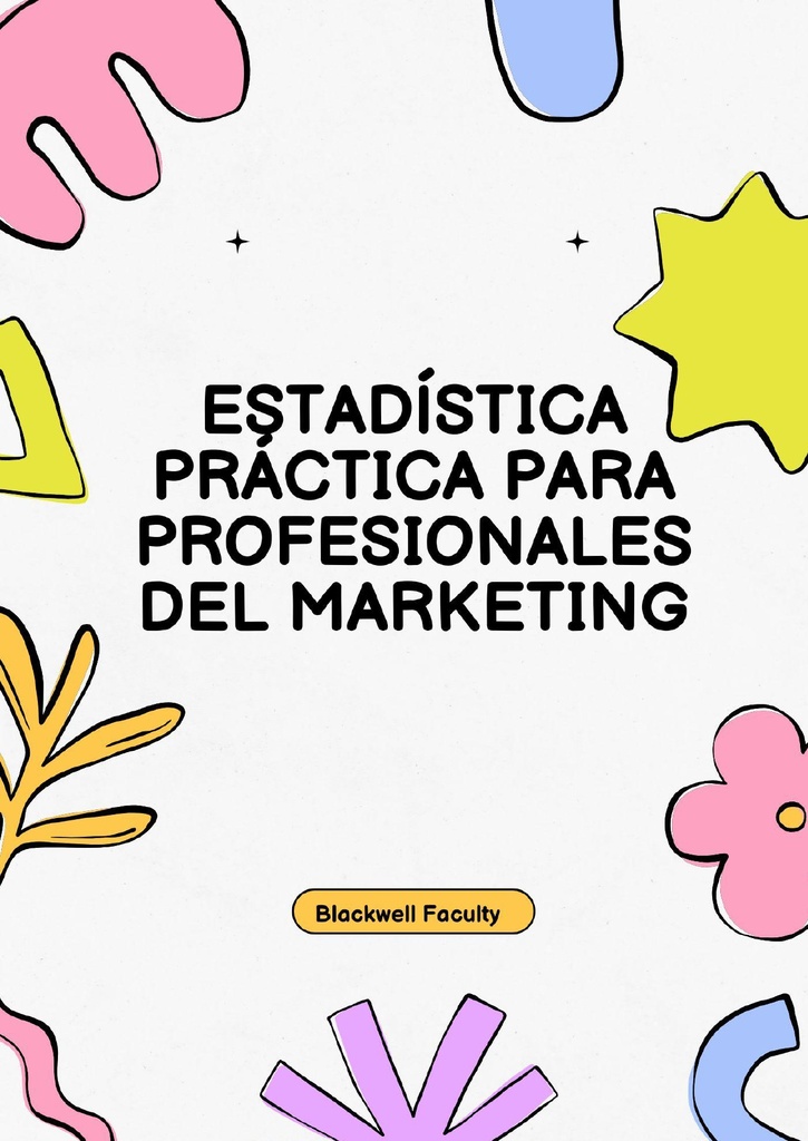 ESTADÍSTICA PRÁCTICA PARA PROFESIONALES DEL MARKETING