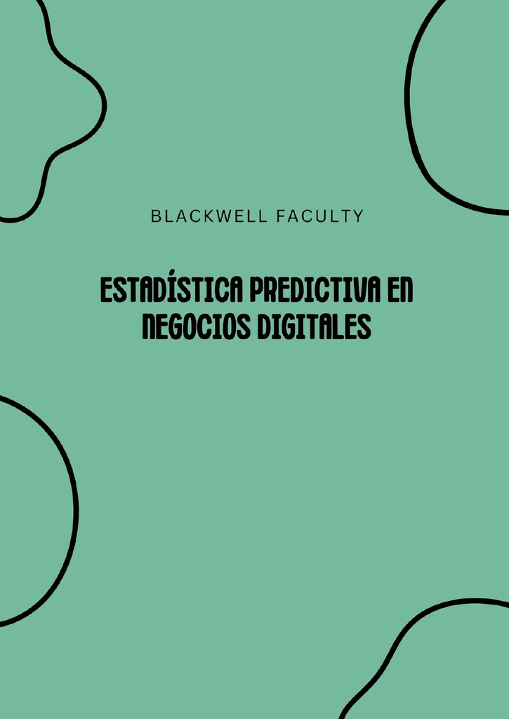 ESTADÍSTICA PREDICTIVA EN NEGOCIOS DIGITALES
