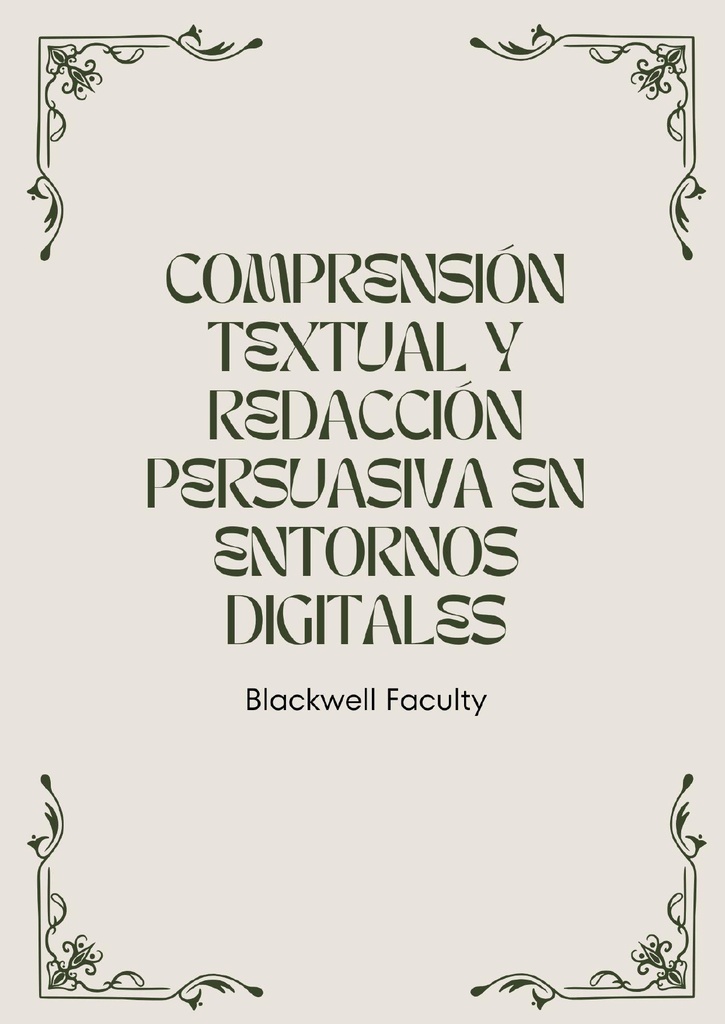 COMPRENSIÓN TEXTUAL Y REDACCIÓN PERSUASIVA EN ENTORNOS DIGITALES