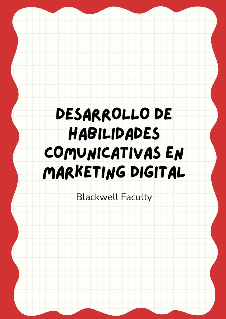 DESARROLLO DE HABILIDADES COMUNICATIVAS EN MARKETING DIGITAL
