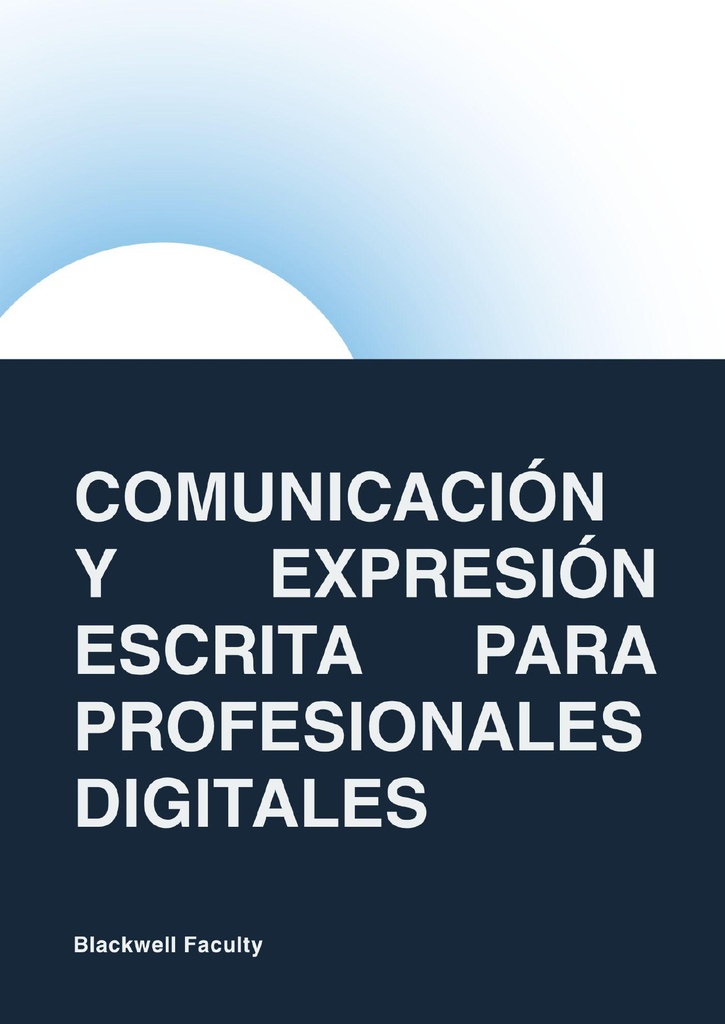 COMUNICACIÓN Y EXPRESIÓN ESCRITA PARA PROFESIONALES DIGITALES