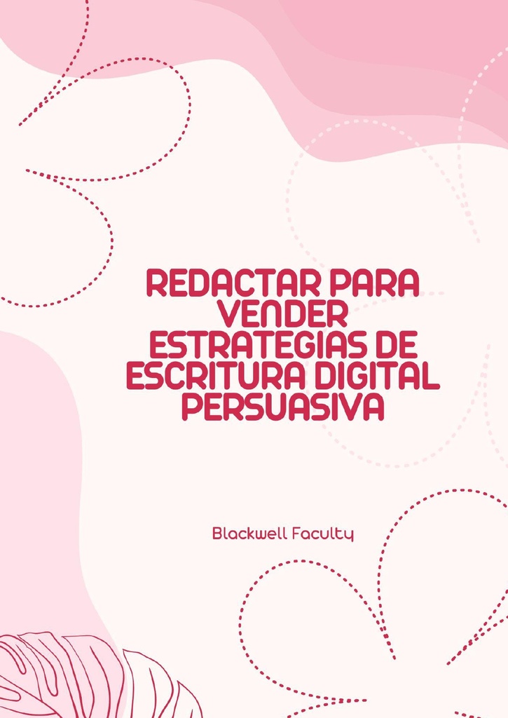 REDACTAR PARA VENDER ESTRATEGIAS DE ESCRITURA DIGITAL PERSUASIVA