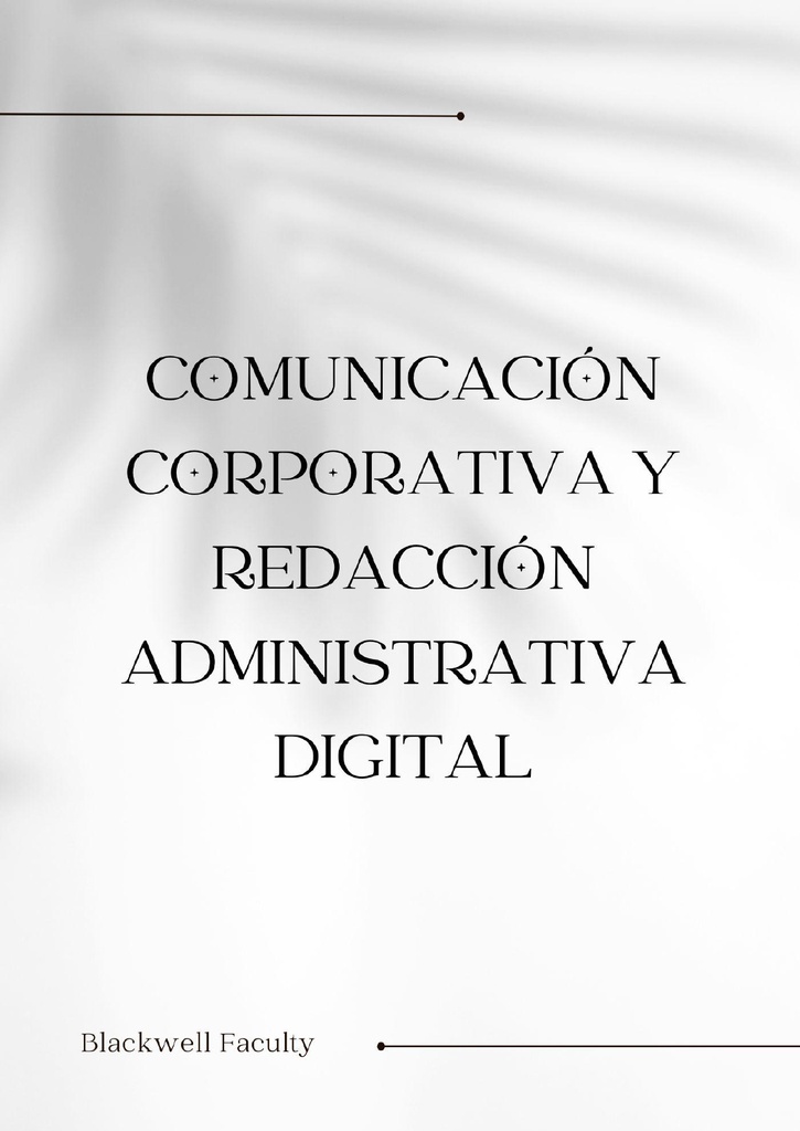 COMUNICACIÓN CORPORATIVA Y REDACCIÓN ADMINISTRATIVA DIGITAL