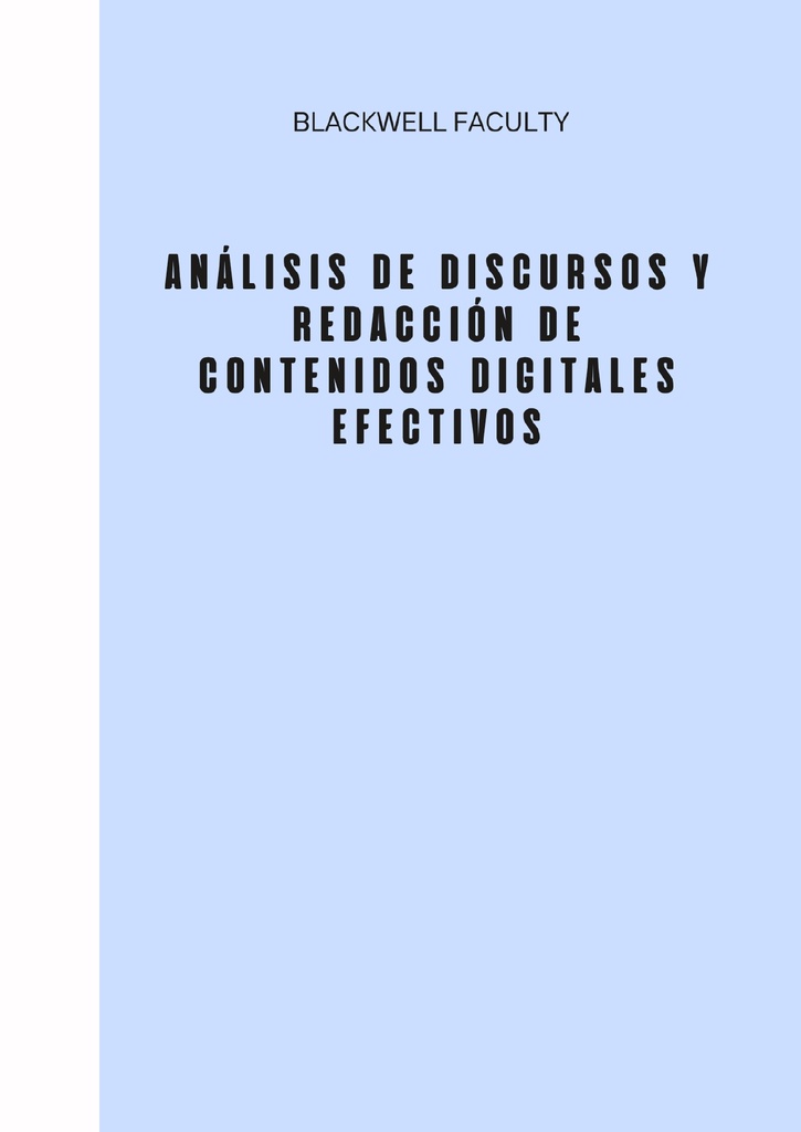ANÁLISIS DE DISCURSOS Y REDACCIÓN DE CONTENIDOS DIGITALES EFECTIVOS