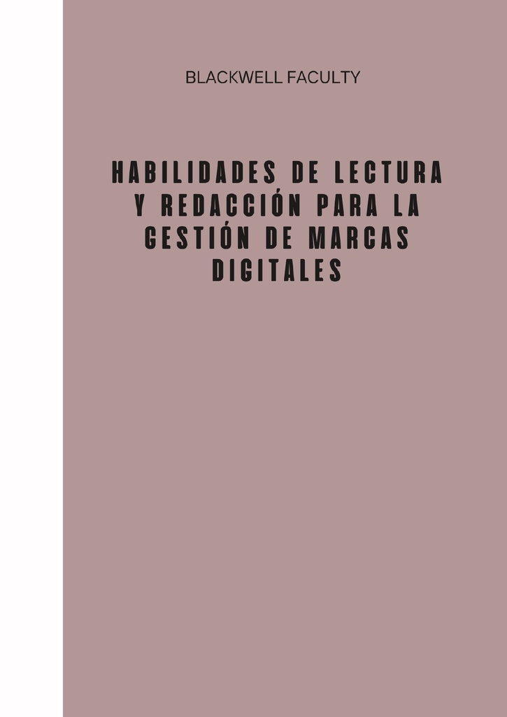 HABILIDADES DE LECTURA Y REDACCIÓN PARA LA GESTIÓN DE MARCAS DIGITALES