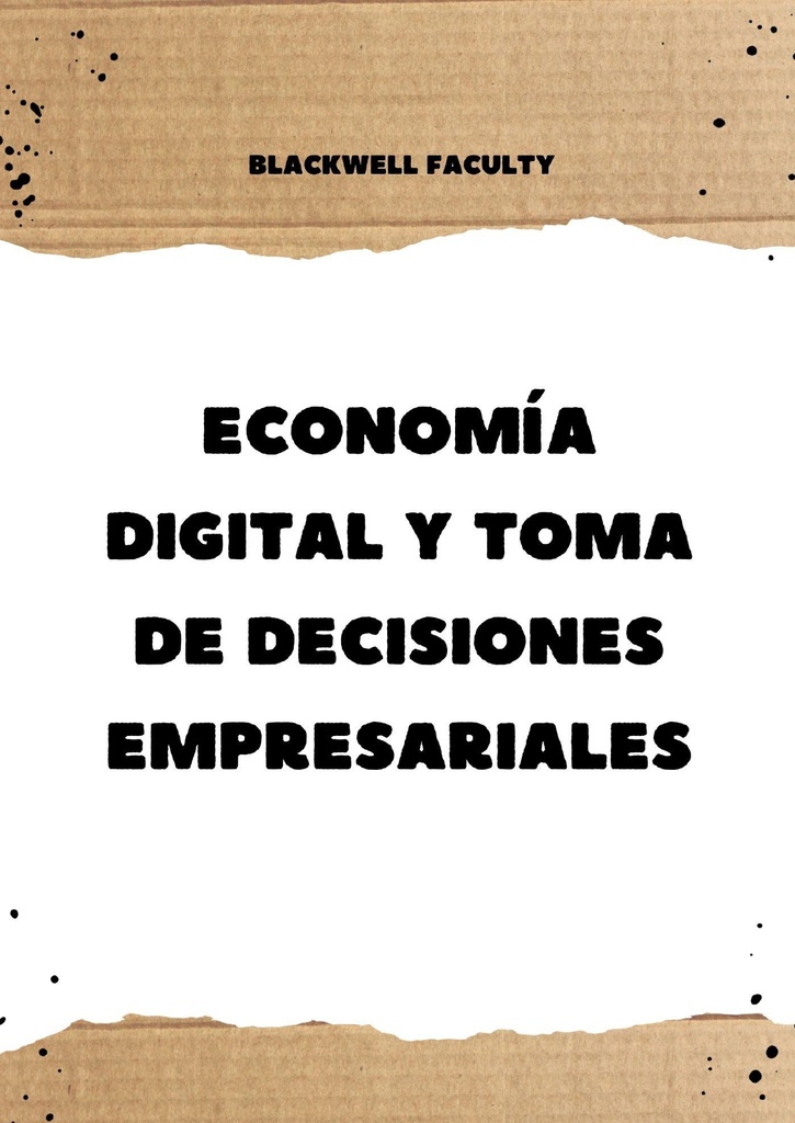 ECONOMÍA DIGITAL Y TOMA DE DECISIONES EMPRESARIALES