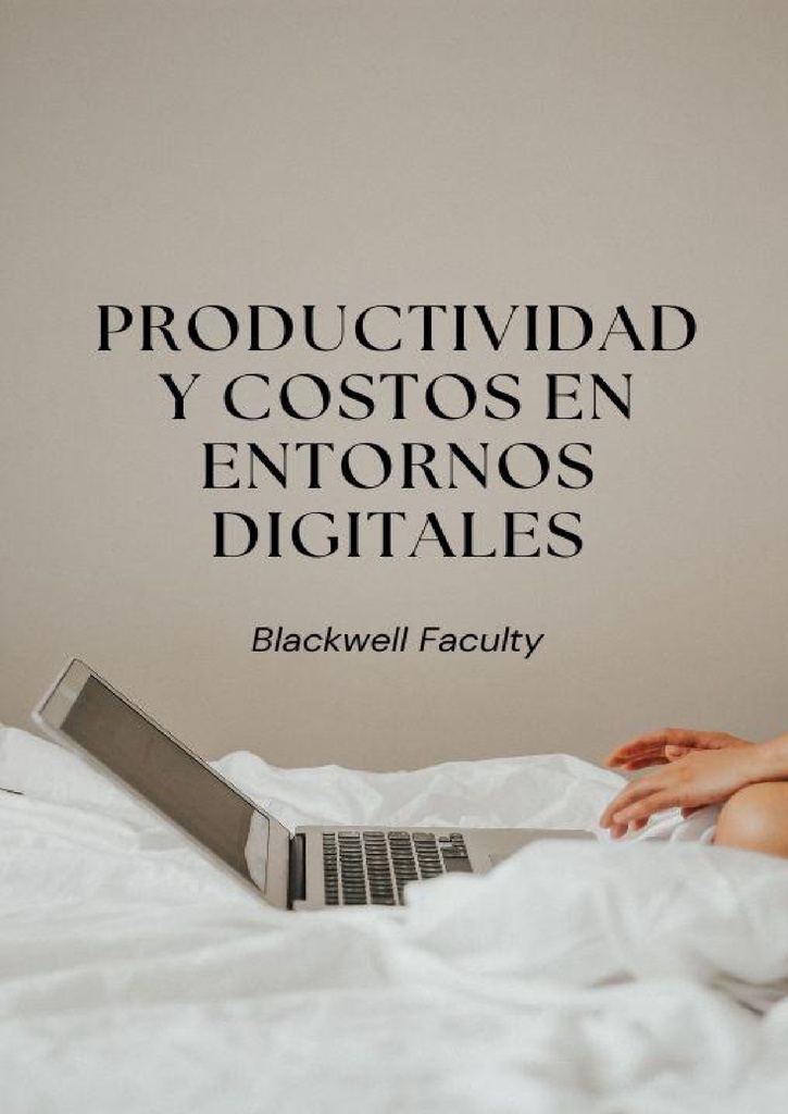 PRODUCTIVIDAD Y COSTOS EN ENTORNOS DIGITALES