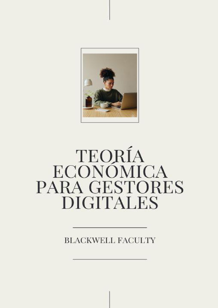 TEORÍA ECONÓMICA PARA GESTORES DIGITALES