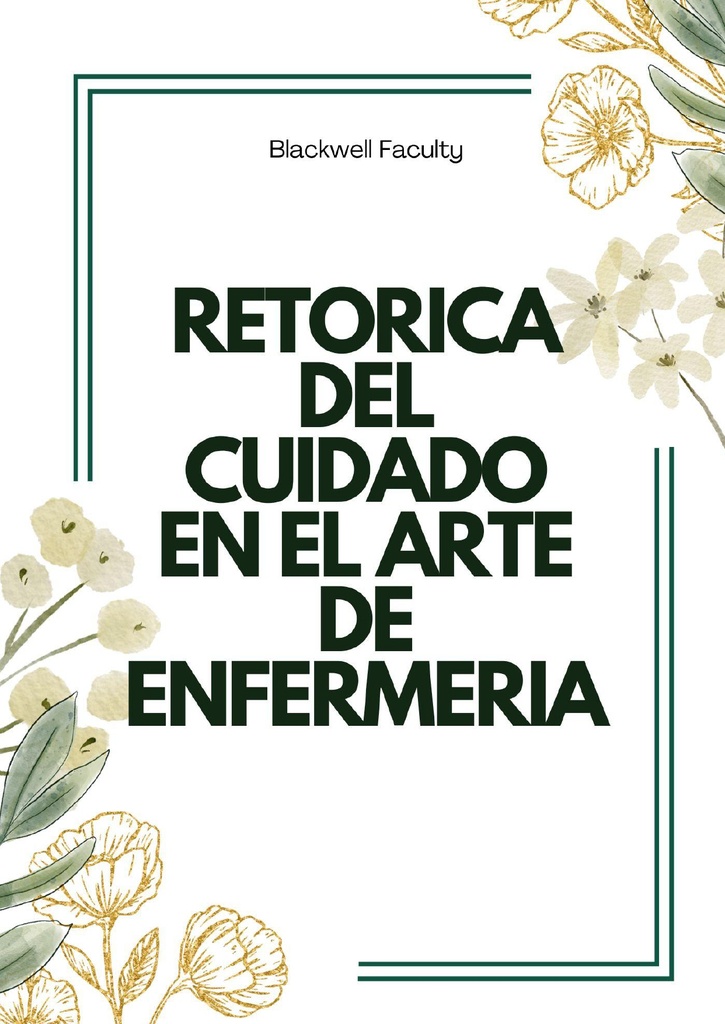 RETORICA DEL CUIDADO EN EL ARTE DE ENFERMERIA