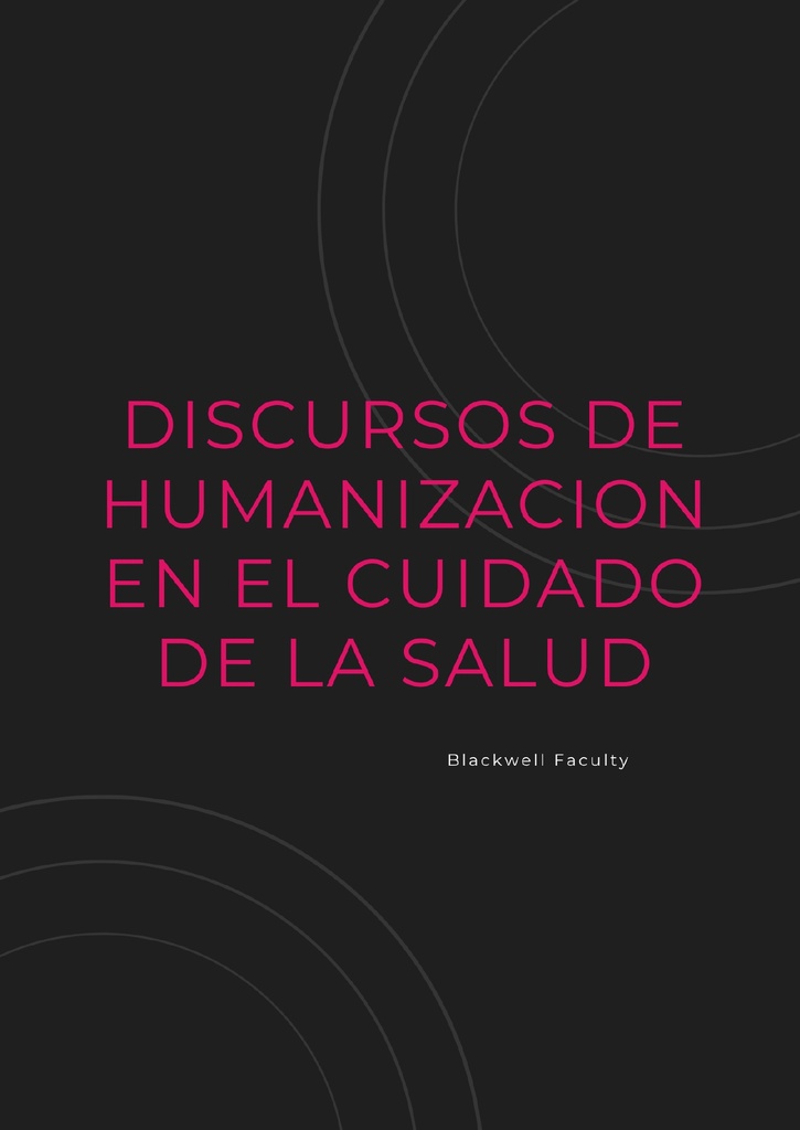 DISCURSOS DE HUMANIZACION EN EL CUIDADO DE LA SALUD