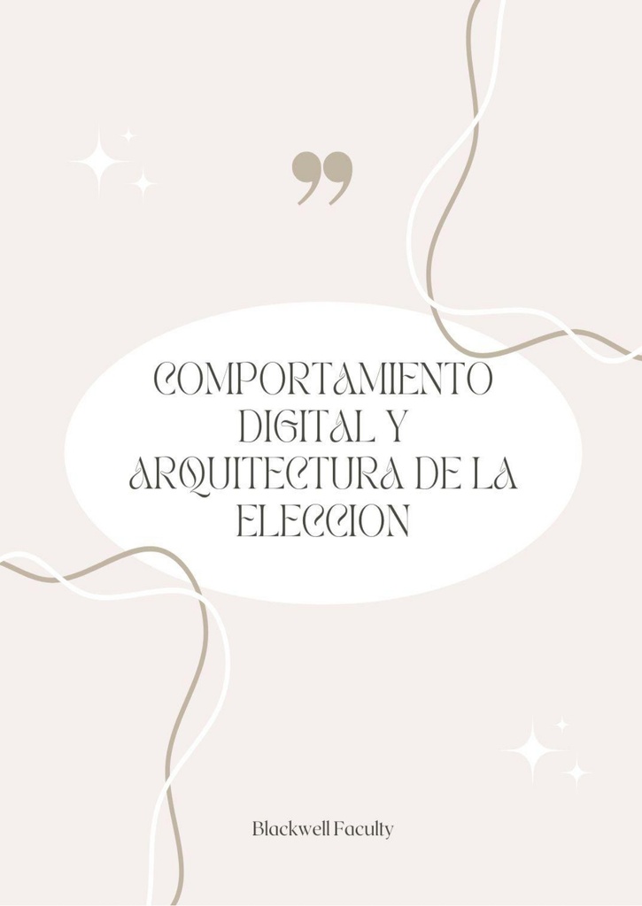COMPORTAMIENTO DIGITAL Y ARQUITECTURA DE LA ELECCION