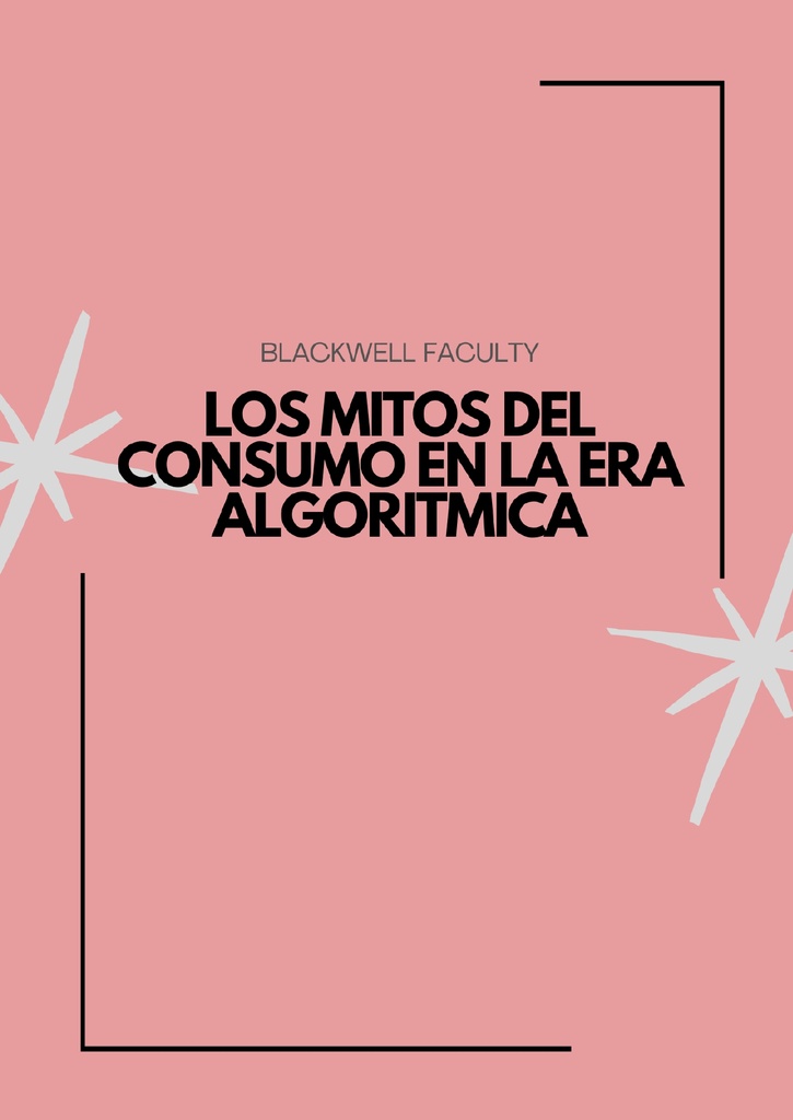 LOS MITOS DEL CONSUMO EN LA ERA ALGORITMICA