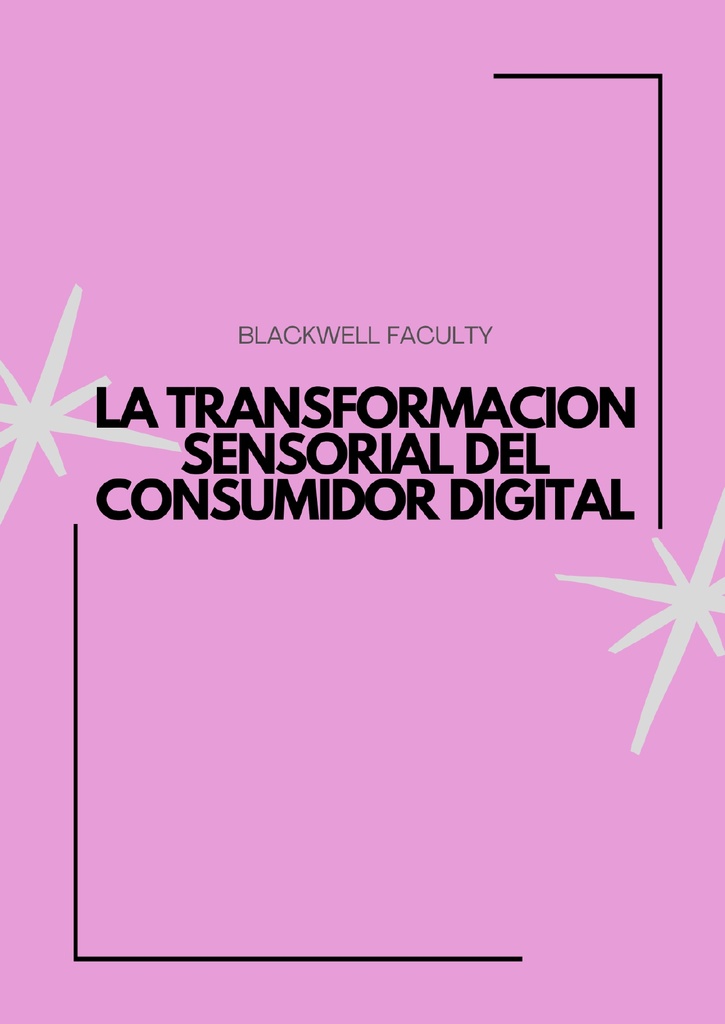 LA TRANSFORMACION SENSORIAL DEL CONSUMIDOR DIGITAL