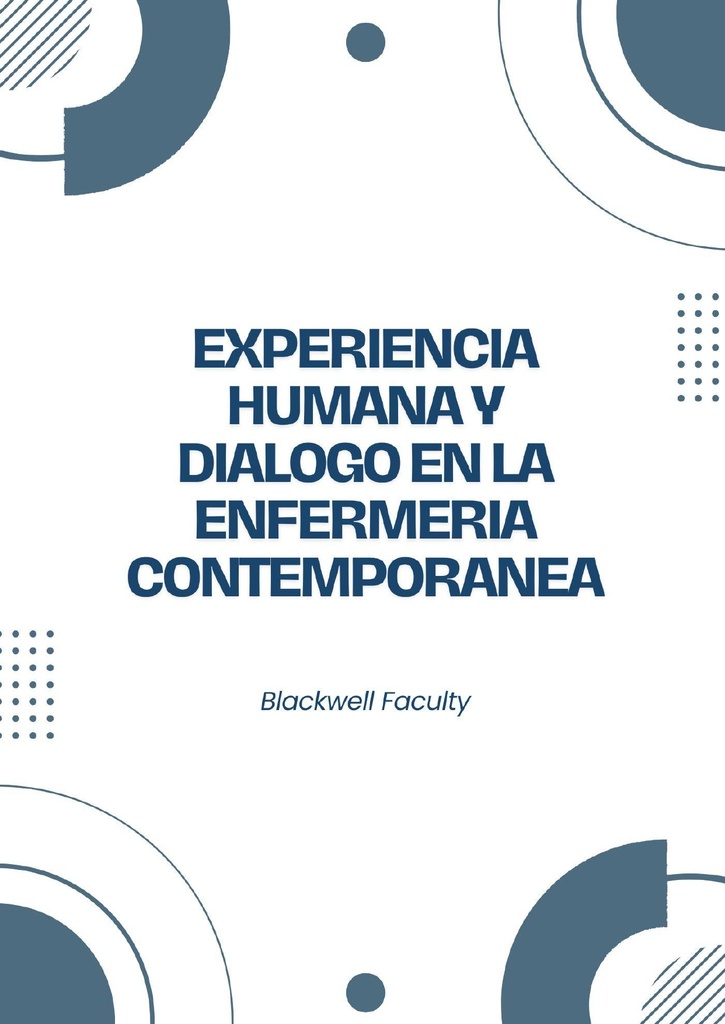 EXPERIENCIA HUMANA Y DIALOGO EN LA ENFERMERIA CONTEMPORANEA