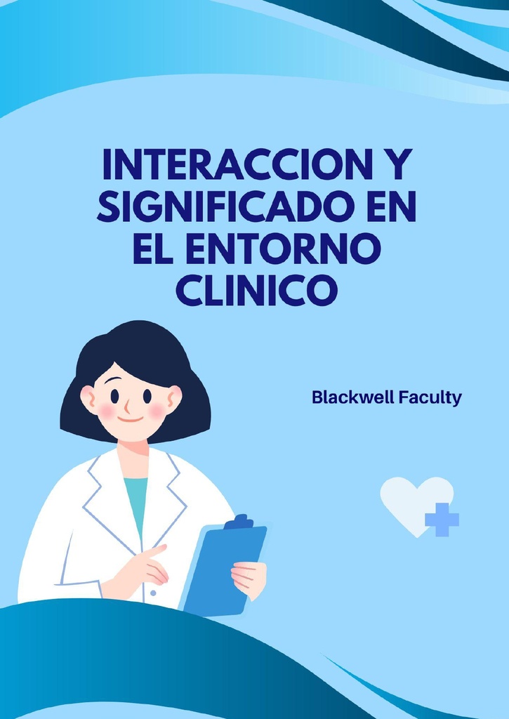 INTERACCION Y SIGNIFICADO EN EL ENTORNO CLINICO