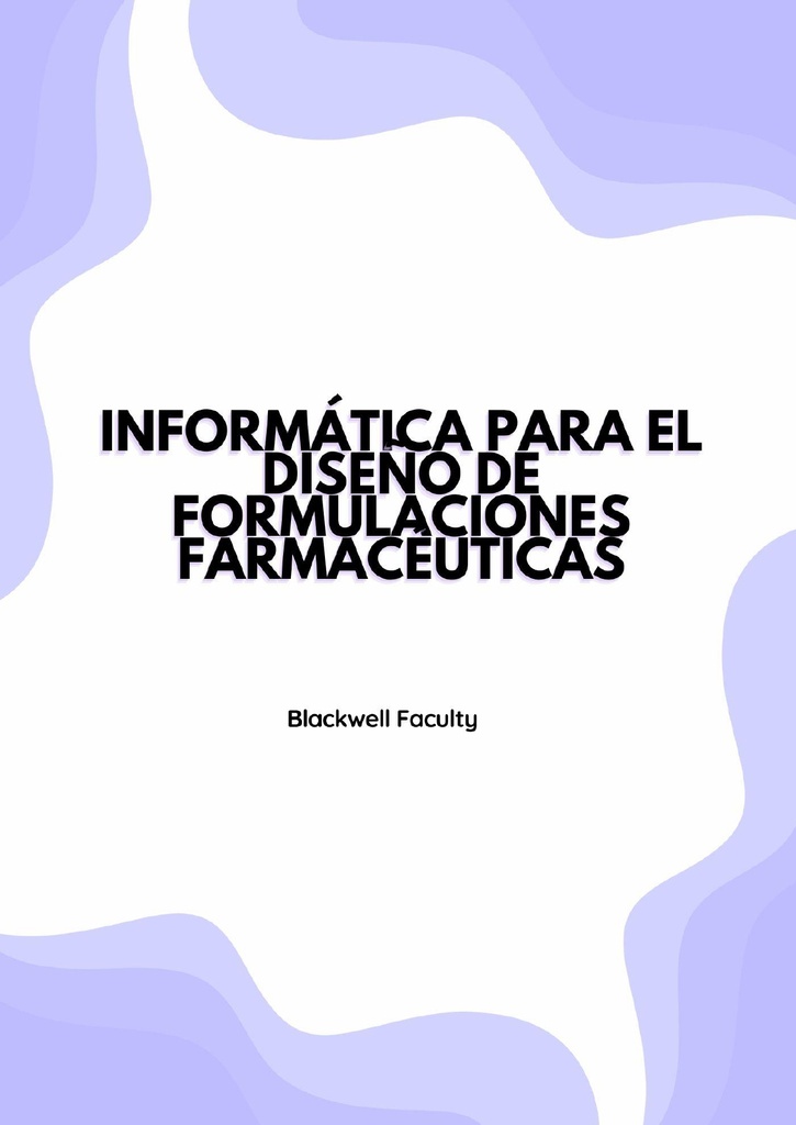 INFORMÁTICA PARA EL DISEÑO DE FORMULACIONES FARMACÉUTICAS