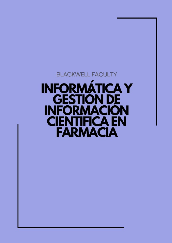 INFORMÁTICA Y GESTIÓN DE INFORMACIÓN CIENTÍFICA EN FARMACIA