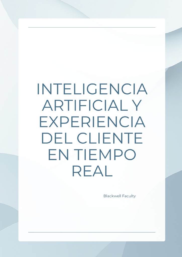 INTELIGENCIA ARTIFICIAL Y EXPERIENCIA DEL CLIENTE EN TIEMPO REAL