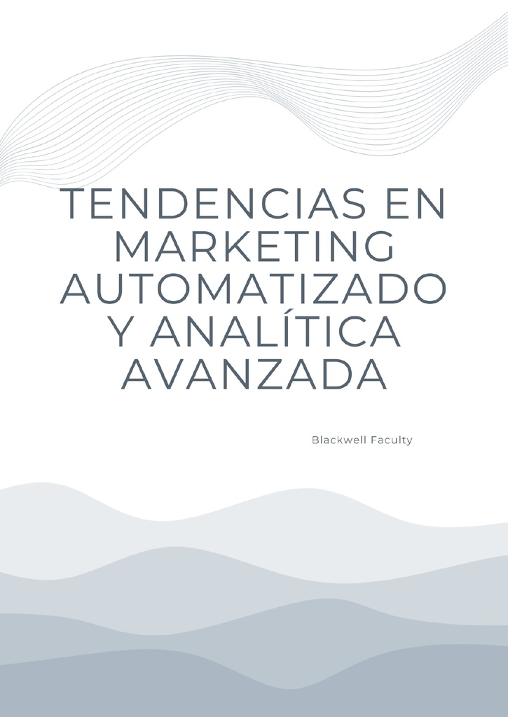 TENDENCIAS EN MARKETING AUTOMATIZADO Y ANALÍTICA AVANZADA