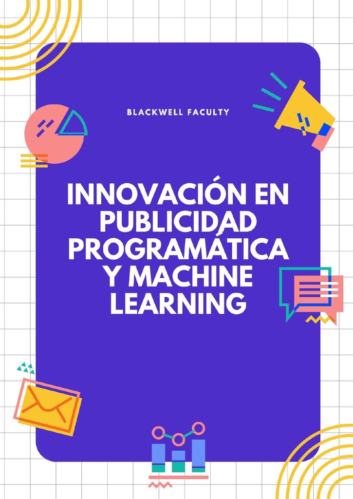 INNOVACIÓN EN PUBLICIDAD PROGRAMÁTICA Y MACHINE LEARNING