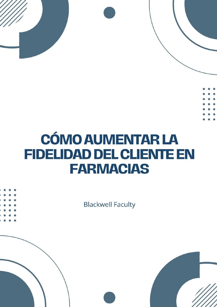 CÓMO AUMENTAR LA FIDELIDAD DEL CLIENTE EN FARMACIAS