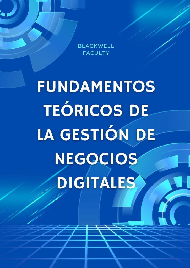 FUNDAMENTOS TEÓRICOS DE LA GESTIÓN DE NEGOCIOS DIGITALES