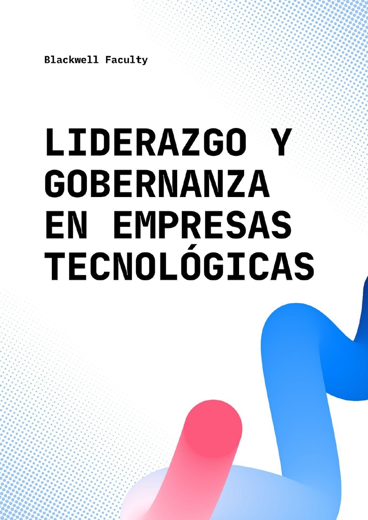 LIDERAZGO Y GOBERNANZA EN EMPRESAS TECNOLÓGICAS