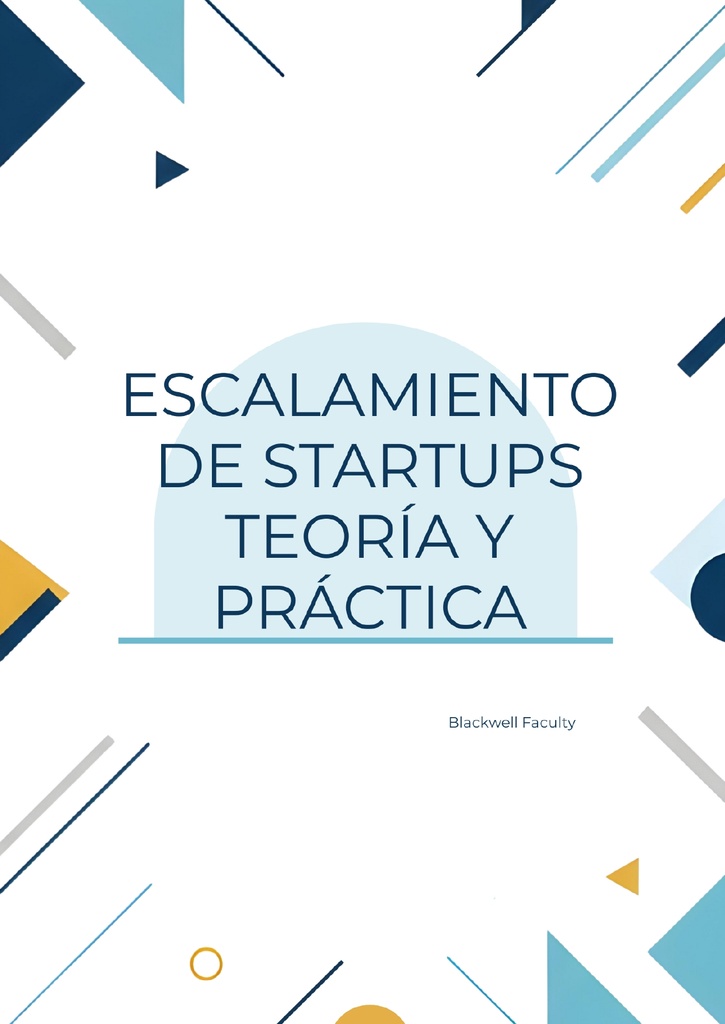 ESCALAMIENTO DE STARTUPS TEORÍA Y PRÁCTICA
