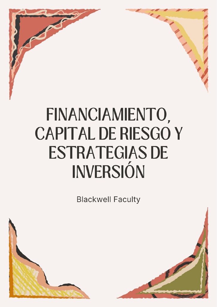 FINANCIAMIENTO, CAPITAL DE RIESGO Y ESTRATEGIAS DE INVERSIÓN