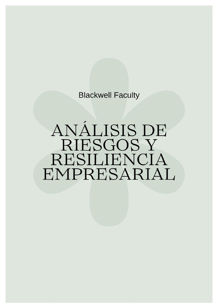 ANÁLISIS DE RIESGOS Y RESILIENCIA EMPRESARIAL